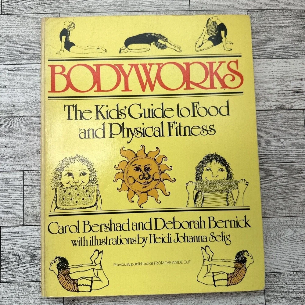 Vtg 1979 BODYWORKS The Kids' Guide To Food And Physical Fitness By Carol Bershad